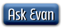 Ask Evan
